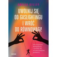 Uwolnij się od gaslightingu i wróć do równowagi! Jak rozpoznać manipulację i uwolnić się od emocjonalnej przemocy - 30154b01427ks[7].jpg